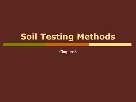 Soil Testing Methods Chapter 8.