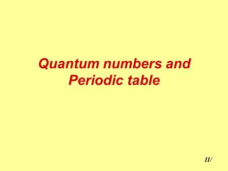 Quantum numbers and Periodic table