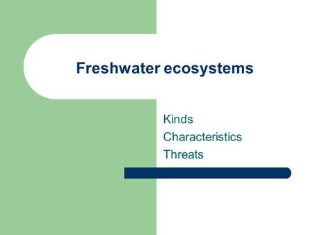 Freshwater ecosystems