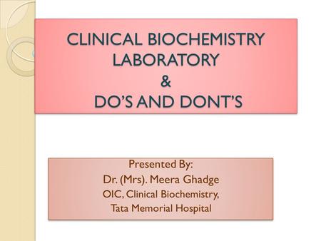 CLINICAL BIOCHEMISTRY LABORATORY & DO’S AND DONT’S