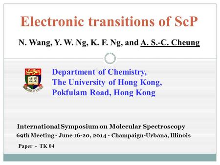Electronic transitions of ScP N. Wang, Y. W. Ng, K. F. Ng, and A. S.-C. Cheung Department of Chemistry, The University of Hong Kong, Pokfulam Road, Hong.