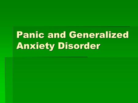 Panic and Generalized Anxiety Disorder. Basic Info  Generalized Anxiety Disorder, GAD, is an anxiety disorder characterized by chronic anxiety, exaggerated.