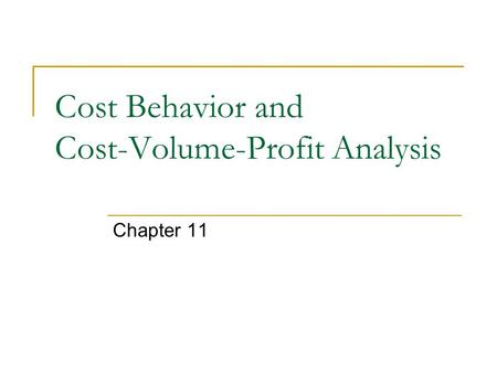 Cost Behavior and Cost-Volume-Profit Analysis