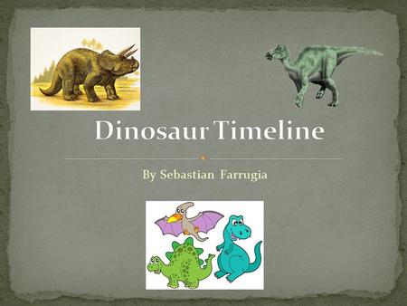 By Sebastian Farrugia A timeline helps us to understand when and how things happened over a period of time. A dinosaur timeline shows us how long ago.