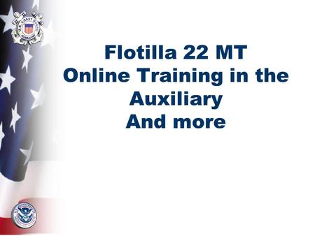 Flotilla 22 MT Online Training in the Auxiliary And more.