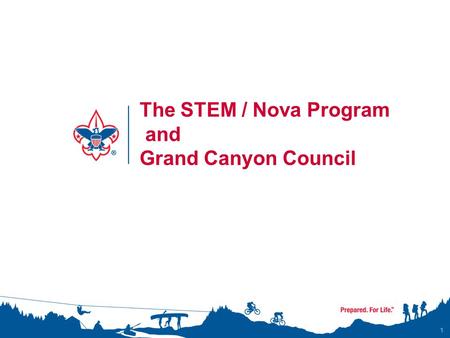 1 The STEM / Nova Program and Grand Canyon Council.