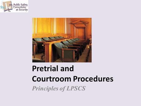 Pretrial and Courtroom Procedures