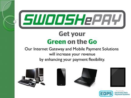Our Internet Gateway and Mobile Payment Solutions will increase your revenue by enhancing your payment flexibility. Powered By.
