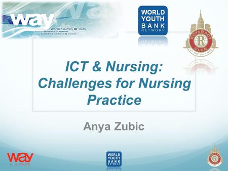 ICT & Nursing: Challenges for Nursing Practice Anya Zubic.