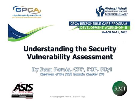 Understanding the Security Vulnerability Assessment Copyright Jean Perois, CPP, PSP, FSyI.