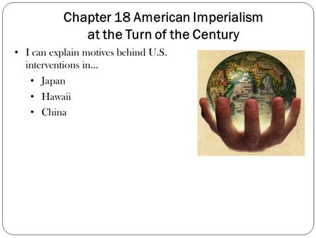 Chapter 18 American Imperialism at the Turn of the Century