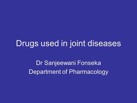Drugs used in joint diseases