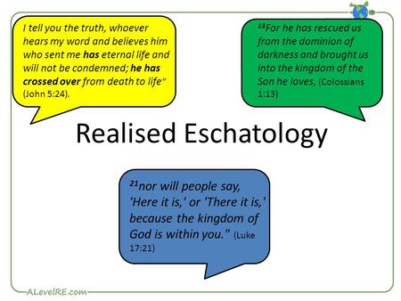 Realised Eschatology I tell you the truth, whoever hears my word and believes him who sent me has eternal life and will not be condemned; he has crossed.