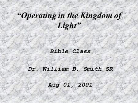 “Operating in the Kingdom of Light”