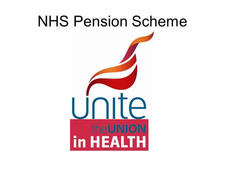 NHS Pension Scheme. Agreed in 2008 A 1995 and 2008 section NHS Choice exercise Tiered and progressive contribution rates Employer cap of 14% on contributions.