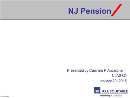 Presented by Carmine P Anzalone III NJASBO January 20, 2015 NJ Pension RBG-23494.