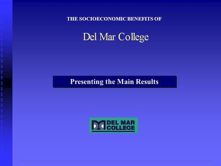 THE SOCIOECONOMIC BENEFITS OF Presenting the Main Results.