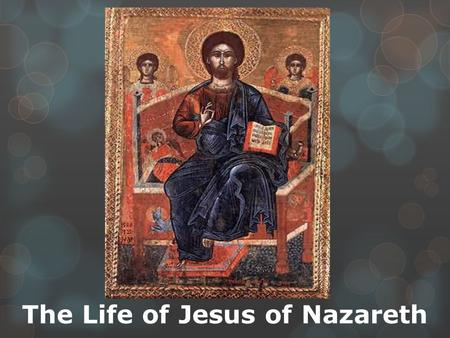 The Life of Jesus of Nazareth.  Main Idea:  Jesus of Nazareth preached of God’s love and forgiveness…Acco rding to Christian stories Jesus of Nazareth.