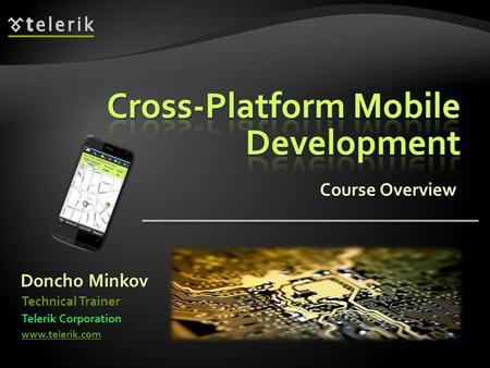 Course Overview Doncho Minkov Telerik Corporation www.telerik.com Technical Trainer.