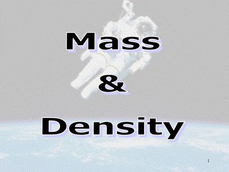 Mass & Density.