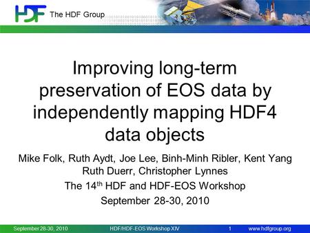 Www.hdfgroup.org The HDF Group Improving long-term preservation of EOS data by independently mapping HDF4 data objects Mike Folk, Ruth Aydt, Joe Lee, Binh-Minh.