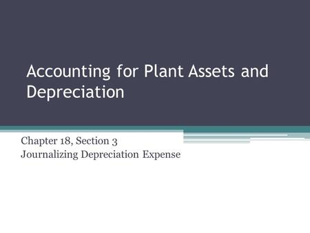Accounting for Plant Assets and Depreciation