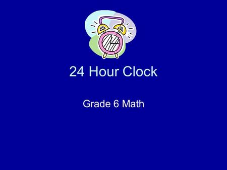 24 Hour Clock Grade 6 Math.
