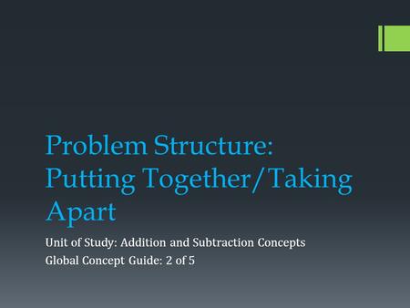 Problem Structure: Putting Together/Taking Apart