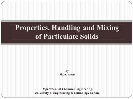 Properties, Handling and Mixing of Particulate Solids