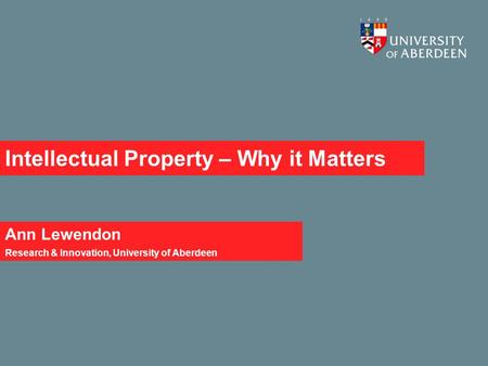 Intellectual Property – Why it Matters