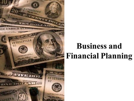 Business and Financial Planning. Financial Plan Shows the reader how all the ideas, concepts and strategies described elsewhere come together in a profitable.