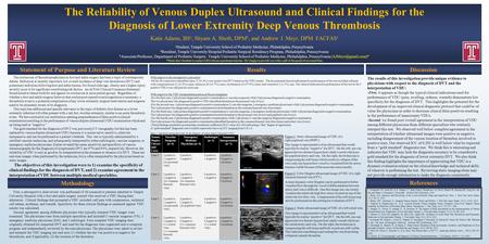 The Reliability of Venous Duplex Ultrasound and Clinical Findings for the Diagnosis of Lower Extremity Deep Venous Thrombosis Katie Adams, BS a, Shyam.
