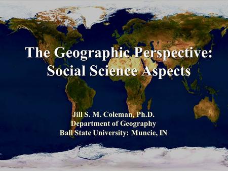 The Geographic Perspective: Social Science Aspects