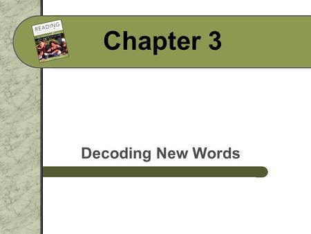 Chapter 3 Decoding New Words.