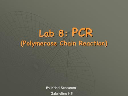 Lab 8: PCR (Polymerase Chain Reaction)