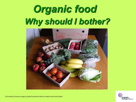 Organic food Why should I bother? Why should I bother? Wikimedia Commons image by zabdiel licensed under the creative commons license.