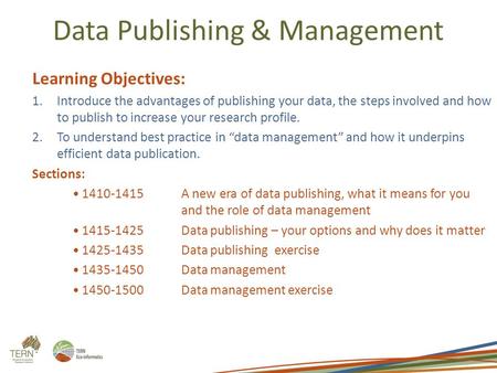 Data Publishing & Management Learning Objectives: 1.Introduce the advantages of publishing your data, the steps involved and how to publish to increase.