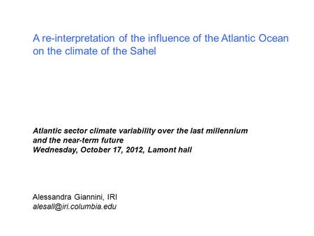 A re-interpretation of the influence of the Atlantic Ocean on the climate of the Sahel Atlantic sector climate variability over the last millennium and.