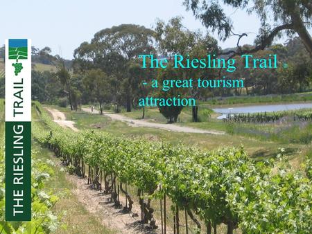The Riesling Trail ® - a great tourism attraction.