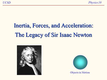 Inertia, Forces, and Acceleration: The Legacy of Sir Isaac Newton