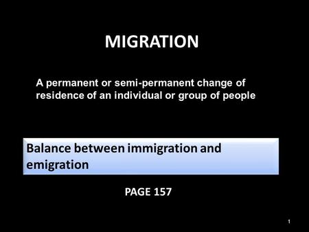 MIGRATION Balance between immigration and emigration