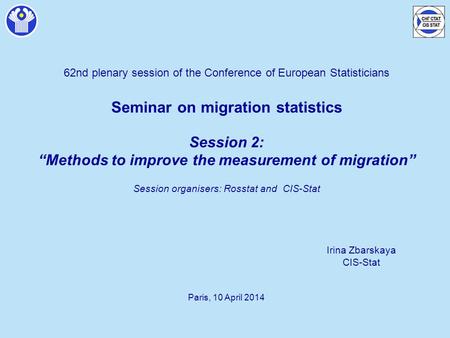 62nd plenary session of the Conference of European Statisticians Seminar on migration statistics Session 2: “Methods to improve the measurement of migration”