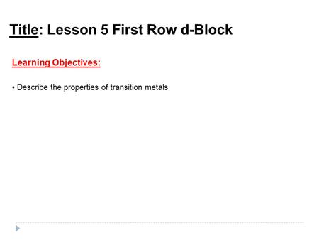Title: Lesson 5 First Row d-Block