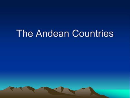 The Andean Countries.