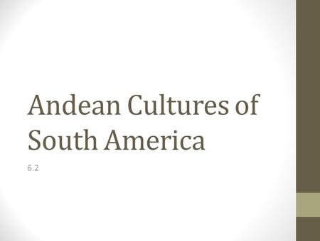 Andean Cultures of South America