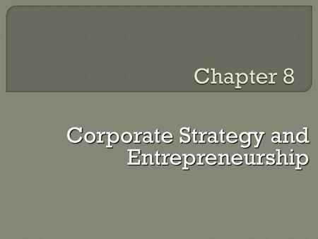 Corporate Strategy and Entrepreneurship