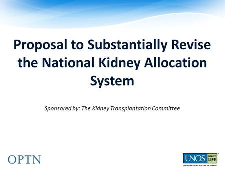 Proposal to Substantially Revise the National Kidney Allocation System