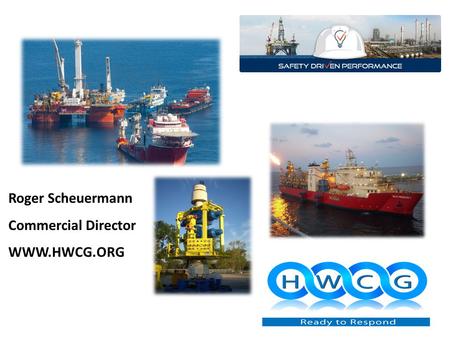 Roger Scheuermann Commercial Director WWW.HWCG.ORG.