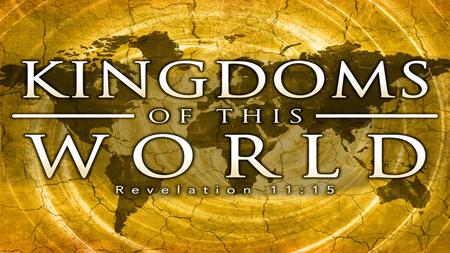 Hallelujah Chorus: The kingdoms of this world have become the Kingdom of our God and of His Christ and He shall reign forever and ever. Revelation 11:15.
