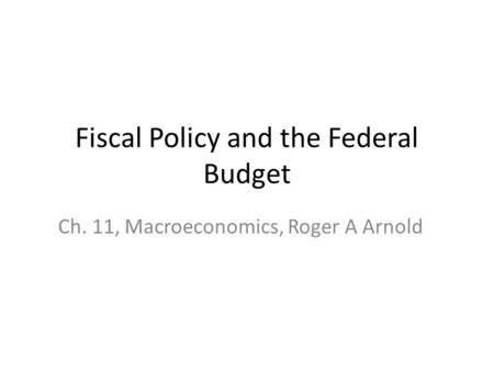 Fiscal Policy and the Federal Budget